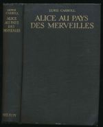 Alice aux Pays des Merveilles; et, De l'autre cote du miroir