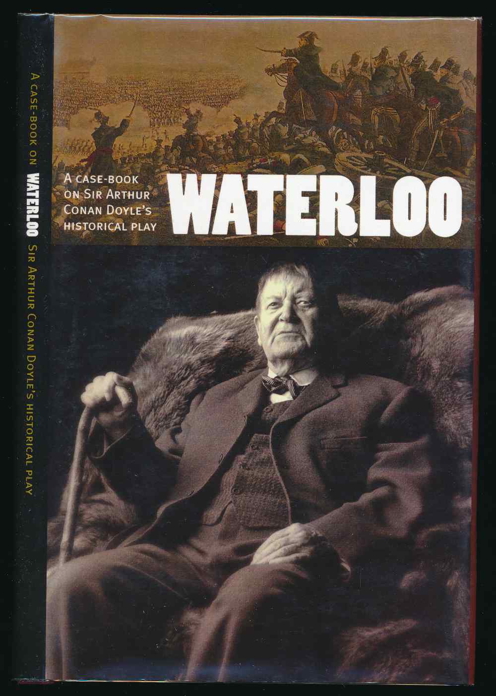 Waterloo: a case-book on Sir A...