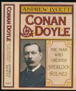 Conan Doyle: the man who created Sherlock Holmes