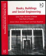 Books, buildings, and social engineering: early public libraries in Britain from past to present