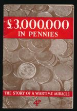 £3,000,000 in pennies: the story of a wartime miracle