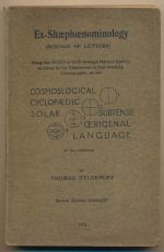 An epitome climaxal of the series on ex-shaephoenominology (science of letters), being the word of God through natural speech, as shewn by the diatesseron or four-denoting  cosmographs, as the cosmoslogical, cyclopaedic, solar, subtense, oeriginal ...