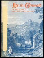 Life in Cornwall in the early nineteenth century : being extracts from the West Briton newspaper in the quarter century from 1810 to 1835