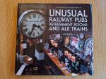 Unusual railway pubs, refreshment rooms and ale trains