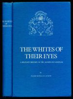 The whites of their eyes: an account of the military and naval adventures of the Agnews of Lochnaw from the formation of the first Scottish regiments in 1639