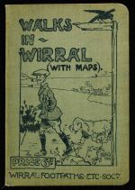 Walks in Wirral: a handbook for Liverpool and Birkenhead residents and others, describing some public footpaths in the Hundred of Wirral and shewing their connection with railways and towns