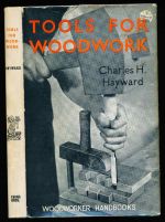 Tools for woodwork: the sharpening, care, and use of hand tools