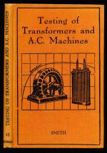 The testing of transformers and alternating current machines