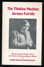 The Thinking Machine: Jacques Futrelle: discovering the titanic talent of a pioneer American mystery author