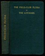 The field-club flora of the Lothians