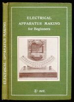 Electrical apparatus making for beginners: a practical handbook for home and school workshops