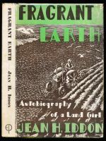 Fragrant earth: an autobiography of a land girl