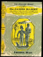 The strange story of Dr. James Barry: army surgeon, Inspector-General of Hospitals, discovered on death to be a woman