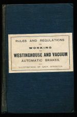 Rules and regulations for working the Westinghouse and vacuum automatic brakes