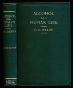 Alcohol and human life, being partly a revision of "Alcohol and the human body," by the late Sir Victor Horsley and the late Dr. Mary Sturge and others