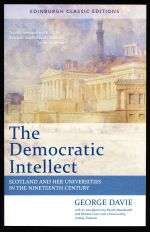 The democratic intellect: Scotland and her universities in the nineteenth century