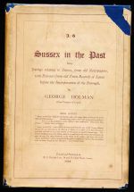 Sussex in the past, being jottings relating to Sussex, from old newspapers, with extracts from old town records of Lewes before the incorporation of the Borough