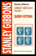 Stanley Gibbons Great Britain specialised catalogue. Volume 1: Queen Victoria