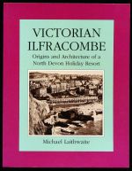 Victorian Ilfracombe: origin and architecture of a North Devon holiday resort