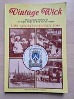 Vintage Wick: a photographic history of the Royal Burgh of Wick and its people