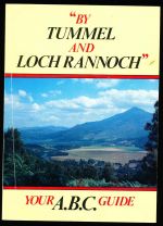 By Tummel and Loch Rannoch : your A.B.C. guide