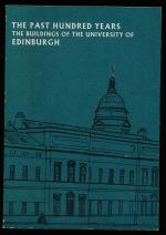 The past hundred years: the buildings of the University of Edinburgh