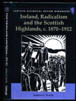 Ireland, radicalism and the Scottish Highlands, c.1870-1912