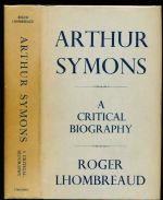 Arthur Symons: a critical biography