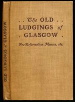 The old ludgings of Glasgow: pre-reformation manses, etc.