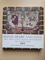 Hand, heart and soul: the Arts and Crafts Movement in Scotland