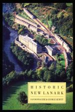 Historic New Lanark: the Dale and Owen industrial community since 1785