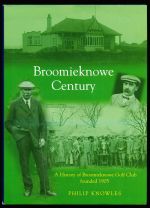Broomieknowe century: a history of Broomieknowe Golf Club, founded 1905