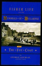 Fisher life, or, The  memorials of Cellardyke and the Fife coast