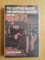 The Scottish hosiery and knitwear industry 1680-1980