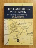 The last mill on the Esk: 150 years of papermaking