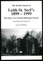 The parish church of Leith St. Serfs 1899-1999 : the story of a North Edinburgh church