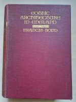 Gothic architecture in England: an analysis of the origin and development of English church architecture from the Norman conquest to the dissolution of the monasteries