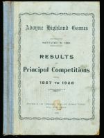 Aboyne Highland Games: results of principal competitions from 1867 to 1928