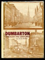 Dumbarton through the centuries: a short history of Dumbarton