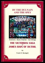 By the Dulnain and the Spey: the Victorian saga of James Bain of Duthill