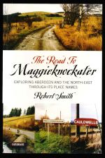 The road to Maggieknockater: exploring Aberdeen and the North-east through its place names
