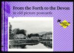 From the Forth to the Devon in old picture postcards