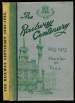 The centenary of public railways at their birthplace, Stockton-on-Tees, with a brief history of the town prior to and since 1825