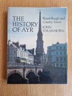 The history of Ayr: Royal Burgh and town