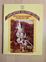 Lamplighter and storyteller: John Francis Campbell of Islay 1821-1885