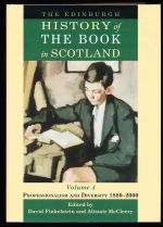 Edinburgh history of the book in Scotland. Volume 4, Professionalism and diversity 1880-2000