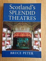 Scotland's splendid theatres: architecture and social history from the Reformation to the present day