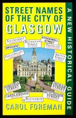 Street names of the city of Glasgow: a new historical guide
