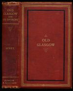 Old Glasgow and its environs, historical and topographical