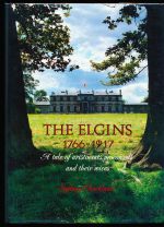 The Elgins 1766-1917: a tale of aristocrats, proconsuls and their wives